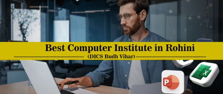 Best Computer Courses in Rohini at DICS Budh Vihar Best Computer Institute in Rohini