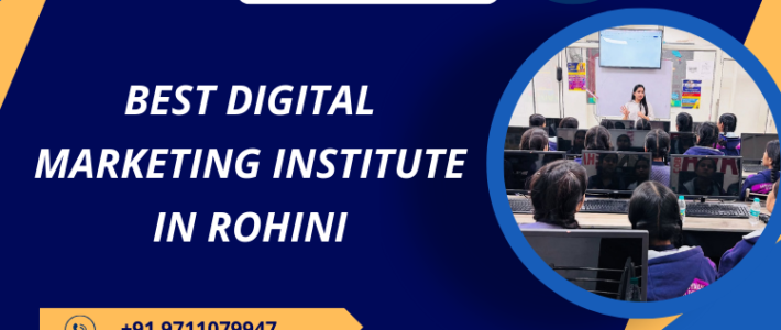 Best Digital Marketing institute in Rohini