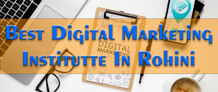 Best Digital Marketing Institute in Rohini