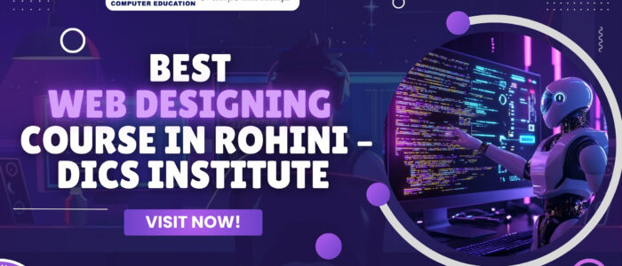 Best Web Designing Course in Rohini – DICS Institute