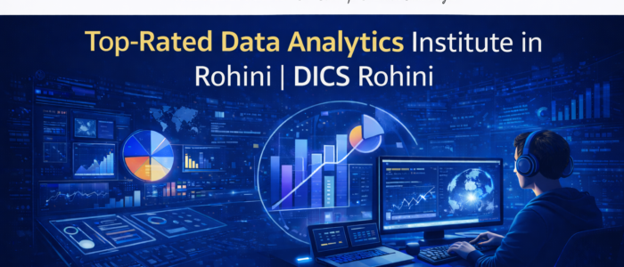 Top-Rated Data Analytics Institute in Rohini | DICS Rohini