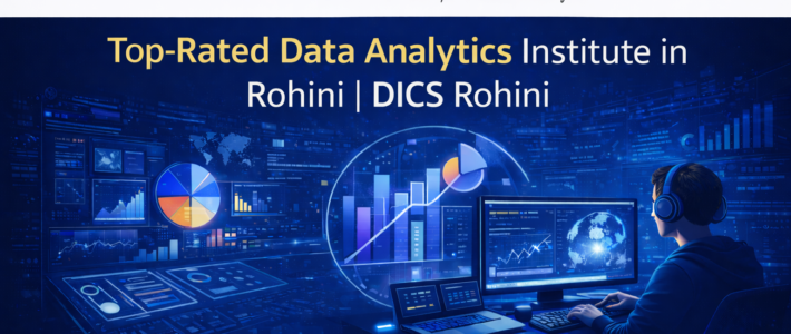 Top-Rated Data Analytics Institute in Rohini DICS Rohini